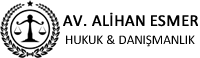 Anadolu Hukuk Bürosu | Avukat Alihan Esmer